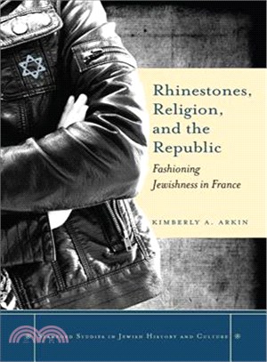 Rhinestones, Religion, and the Republic ─ Fashioning Jewishness in France