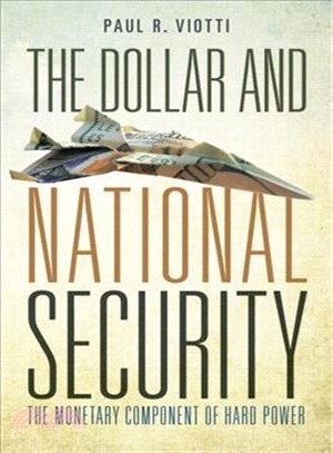 The Dollar and National Security ― The Monetary Component of Hard Power