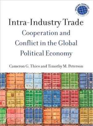 Intra-Industry Trade ─ Cooperation and Conflict in the Global Political Economy