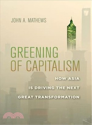 Greening of Capitalism ― How Asia Is Driving the Next Great Transformation