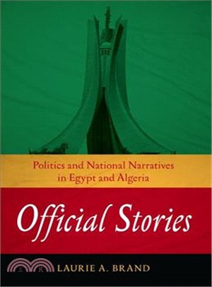 Official Stories ─ Politics and National Narratives in Egypt and Algeria