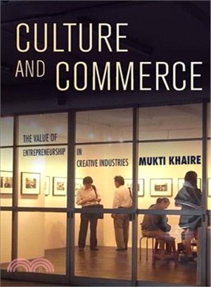 Culture and commerce :the value of entrepreneurship in creative industries /