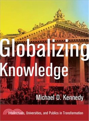 Globalizing Knowledge ― Intellectuals, Universities, and Publics in Transformation