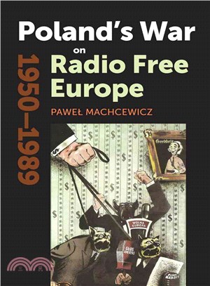 Poland's War on Radio Free Europe, 1950-1989