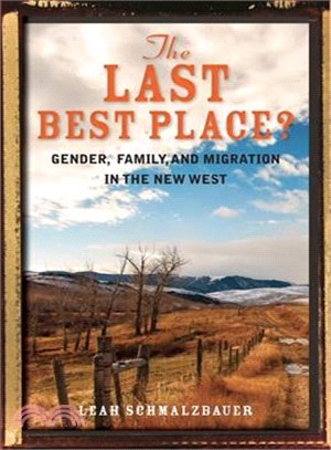 The Last Best Place? ─ Gender, Family, and Migration in the New West