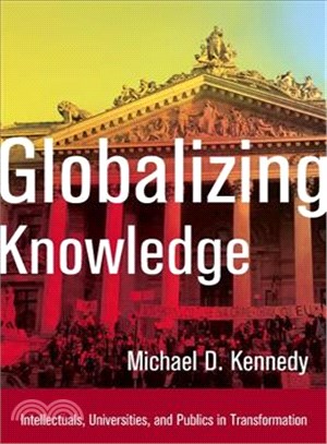 Globalizing Knowledge ─ Intellectuals, Universities, and Publics in Transformation