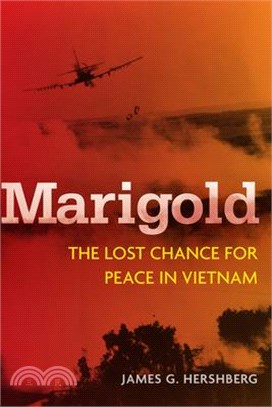 Marigold ― The Lost Chance for Peace in Vietnam