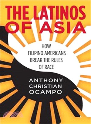 The Latinos of Asia ─ How Filipino Americans Break the Rules of Race