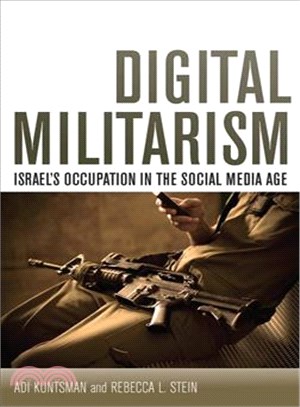 Digital Militarism ─ Israel's Occupation in the Social Media Age