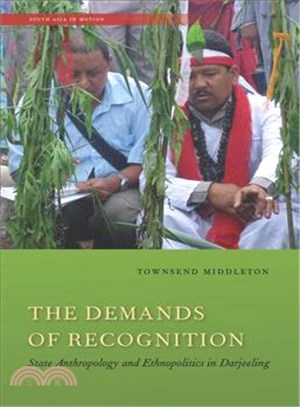 The Demands of Recognition ― State Anthropology and Ethnopolitics in Darjeeling
