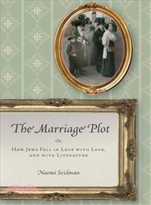 The Marriage Plot ─ Or, How Jews Fell in Love With Love, and With Literature