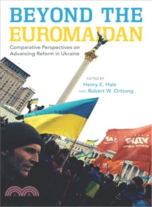 Beyond the Euromaidan ─ Comparative Perspectives on Advancing Reform in Ukraine