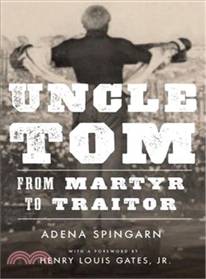 Uncle Tom ― From Martyr to Traitor