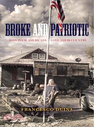 Broke and Patriotic ─ Why Poor Americans Love Their Country