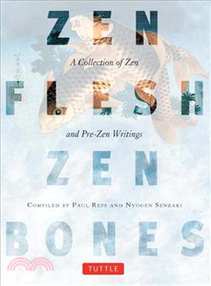 Zen Flesh, Zen Bones ─ A Collection of Zen and Pre-Zen Writings