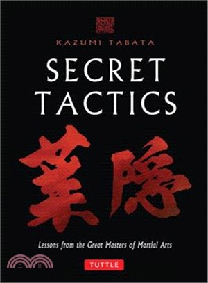 Secret Tactics ─ Lessons from the Great Master of Martial Arts