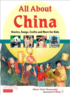 All About China ─ Stories, Songs, Crafts and Games for Kids
