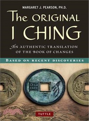 The Original I Ching ─ An Authentic Translation of the Book of Changes