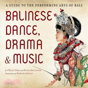 Balinese Dance, Drama & Music ─ A Guide to the Performing Arts of Bali