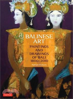 Balinese Art ─ Paintings and Drawings of Bali 1800-2010