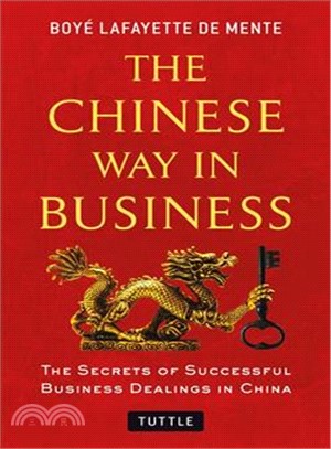 The Chinese Way in Business ─ The Secrets of Successful Business Dealings in China