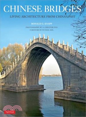 Chinese Bridges ― Living Architecture from China's Past