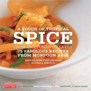 A Touch of Tropical Spice ─ From Chili Crab to Laksa: 75 Fabulous Recipes from Monsoon Asia