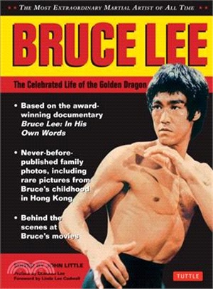 Bruce Lee ─ The Celebrated Life of the Golden Dragon