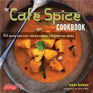 The Cafe Spice Cookbook ─ 84 Quick and Easy Indian Recipes for Everyday Meals