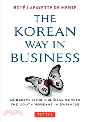 The Korean Way in Business ─ Understanding and Dealing With the South Koreans in Business