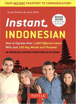 Instant Indonesian ─ How to Express 1,000 Different Ideas, With Just 100 Key Words and Phrases