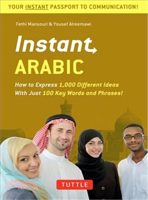 Instant Arabic ─ How to Express 1,000 Different Ideas With Just 100 Key Words and Phrases!