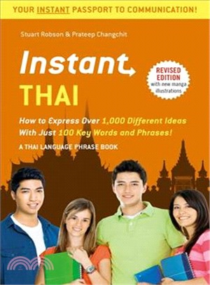 Instant Thai ― How to Express 1,000 Different Ideas With Just 100 Key Words and Phrases!