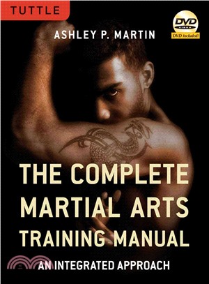 The Complete Martial Arts Training Manual ― An Integrated Approach