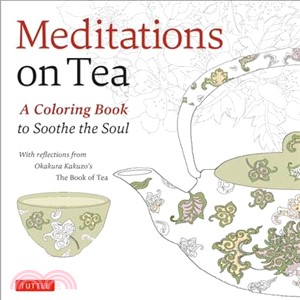 Meditations on Tea ― A Coloring Book to Soothe the Soul