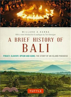 A Brief History of Bali ─ Piracy, Slavery, Opium and Guns: The Story of a Pacific Paradise