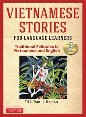 Vietnamese Stories for Language Learners ─ Traditional Folktales in Vietnamese and English Text