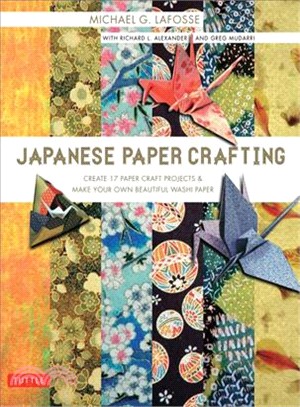 Japanese Paper Crafting ─ Create 17 Paper Craft Projects & Make Your Own Beautiful Washi Paper