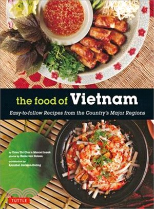 The Food of Vietnam ─ Easy-to-Follow Recipes from the Country's Major Regions