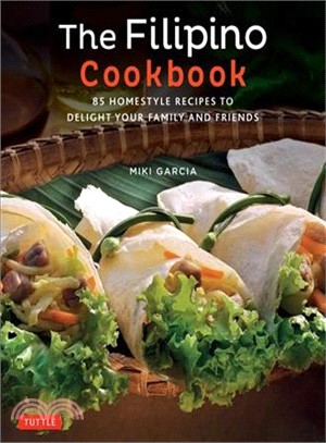 The Filipino Cookbook ─ 85 Homestyle Recipes to Delight Your Family and Friends