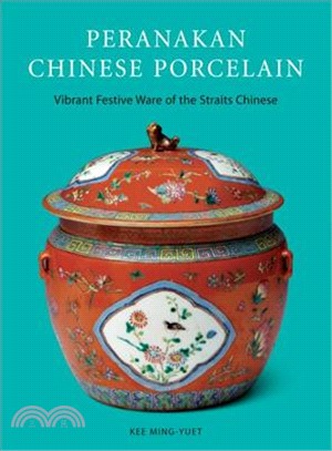 Peranakan Chinese Porcelain ─ Vibrant Festive Ware of the Straits Chinese