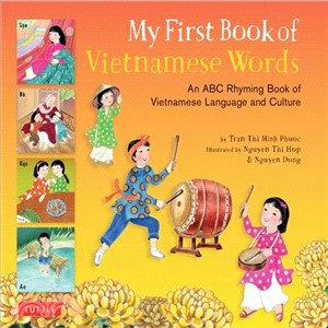 My First Book of Vietnamese Words ─ An ABC Rhyming Book of Vietnamese Language and Culture