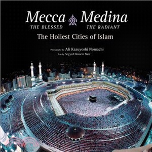 Mecca the Blessed, Medina the Radiant ─ The Holiest Cities of Islam
