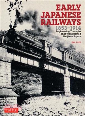 Early Japanese Railways 1853-1914 ─ Engineering Triumphs That Transformed Meiji-era Japan
