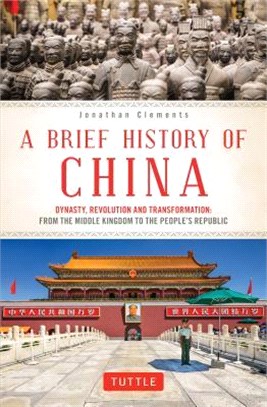 A Brief History of China ― Dynasty, Revolution and Transformation: from the Middle Kingdom to the People's Republic