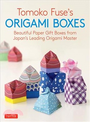 Tomoko Fuse's Origami Boxes ─ Beautiful Paper Gift Boxes from Japan's Leading Origami Master; 30 Projects