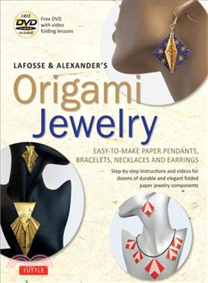 Lafosse & Alexander's Origami Jewelry ― Easy-to-make Paper Pendants, Bracelets, Necklaces and Earrings: Origami Book With Instructional Dvd: Great for Kids and Adults!