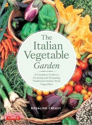 The Italian Vegetable Garden ― A Complete Guide to Growing and Preparing Traditional Italian-style Vegetables