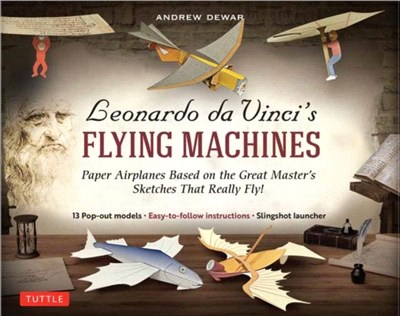 Leonardo da Vinci's Flying Machines Kit：Paper Airplanes Based on the Great Master's Sketches - That Really Fly! (13 Pop-out models; Easy-to-follow instructions; Slingshot launcher)