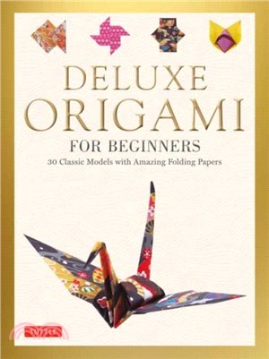 Deluxe Origami for Beginners Kit：30 Classic Models with Amazing Folding Papers
